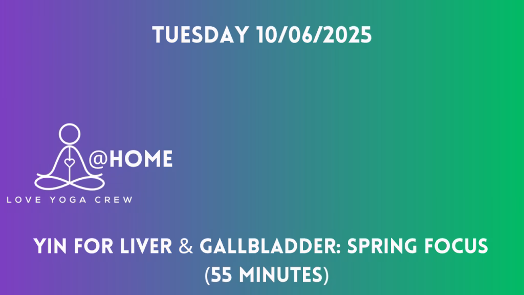 Yin for Liver & Gallbladder: Spring Focus